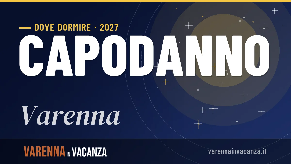 Dove dormire a Varenna per Capodanno 2027: guida alle zone e consigli